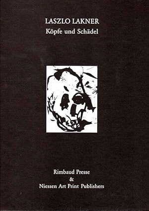 Köpfe und Schädel. Eine Bildauswahl aus den Jahren 1957, 1981, 1982, 1983, 1986, 1987, 1988, 1989...