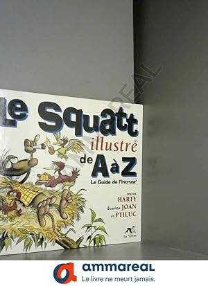 Bild des Verkufers fr Le squatt illustr de A  Z : Le guide de l'incrust' zum Verkauf von Ammareal