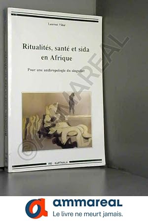 Seller image for Ritualits, sant et sida en Afrique : Pour une anthropologie du singulier for sale by Ammareal