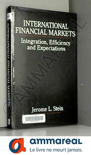 Image du vendeur pour International Financial Markets: Integration, Efficiency and Expectations mis en vente par Ammareal