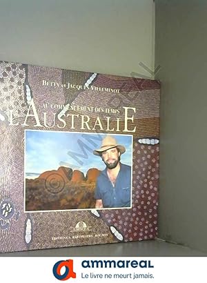 Seller image for Au commencement des temps - L'Australie for sale by Ammareal