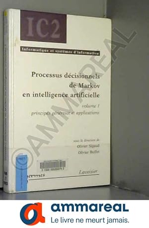 Immagine del venditore per Processus dcisionnels de Markov en intelligence artificielle: Volume 1, Principes gnraux et applications venduto da Ammareal