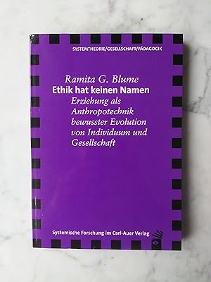 Seller image for Ethik hat keinen Namen : Erziehung als Anthropotechnik bewusster Evolution von Individuum und Gesellschaft Systemtheorie / Gesellschaft / Pdagogik for sale by Buchhandlung Neues Leben