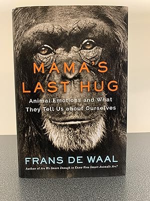 Bild des Verkufers fr Mama's Last Hug: Animal Emotions and What They Tell Us About Ourselves [FIRST EDITION, FIRST PRINTING] zum Verkauf von Vero Beach Books