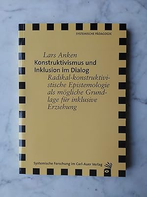 Bild des Verkufers fr Konstruktivismus und Inklusion im Dialog : radikal-konstruktivistische Epistemologie als mgliche Grundlage fr inklusive Erziehung Systemische Pdagogik zum Verkauf von Buchhandlung Neues Leben