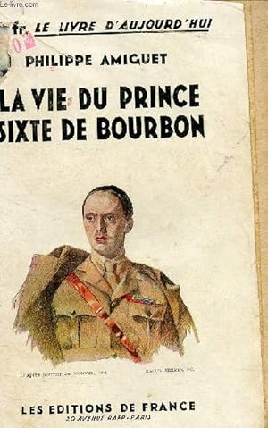 Image du vendeur pour La vie du Prince Sixte de Bourbon mis en vente par Le-Livre