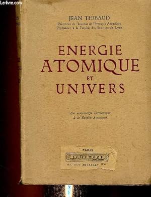 Bild des Verkufers fr Energie atomique et univers. Du microscope lectronique  la bombe atomique. 3e dition zum Verkauf von Le-Livre