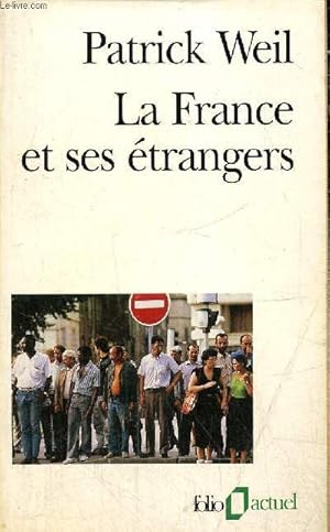 Image du vendeur pour La France et ses trangers - L'aventure d'une politique de l'immigration de 1938  nos jours (Collection "Folio actuel", n44) mis en vente par Le-Livre