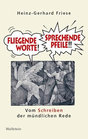 Immagine del venditore per Fliegende Worte - Sprechende Pfeile : Vom Schreiben der mndlichen Rede venduto da AHA-BUCH GmbH