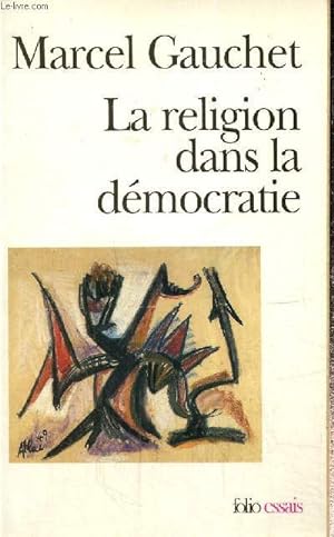 Imagen del vendedor de La religion dans la dmocratie - Parcours de la lacit (Collection "Folio Essais", n394) a la venta por Le-Livre