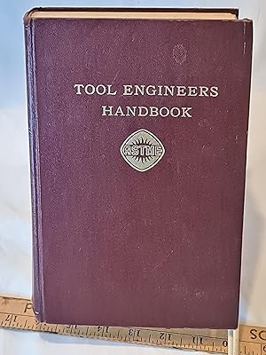 Imagen del vendedor de Tool Engineers Handbook. a Reference Book on All Phases of Planning, Control, Design, Tooling and Operations in the Manufacturing Industries. Second Edition a la venta por Bargain Finders of Colorado