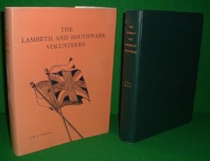 THE LAMBETH AND SOUTHWARK VOLUNTEERS A Century of Voluntary Service in the Volunteers and Territo...