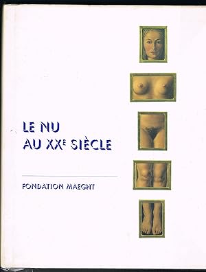 Le nu au XXE siècle. Fondation Maeght, 4 juillet - 30 octobre 2000