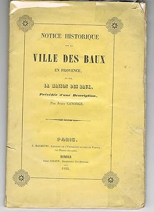 Notice historique sur la ville des Baux en Provence et sur la maison des Baux, précédée d'une des...