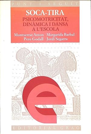 Seller image for SOCA TIRA PSICOMOTRICIDAD DINAMICA I DANSA A L ESCOLA (CATALN). for sale by Librera Smile Books