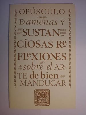 Imagen del vendedor de Opsculo de amenas y sustanciosas reflexiones sobre el arte de bien manducar a la venta por Librera Antonio Azorn