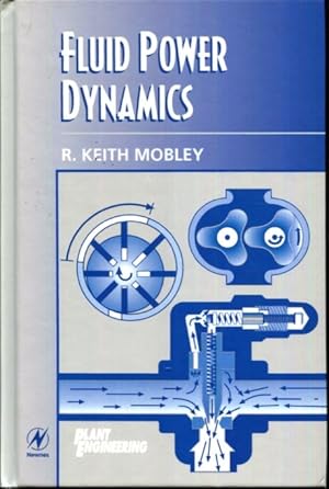 Imagen del vendedor de Fluid Power Dynamics (Plant Engineering Maintenance (Hardback)) a la venta por Turgid Tomes