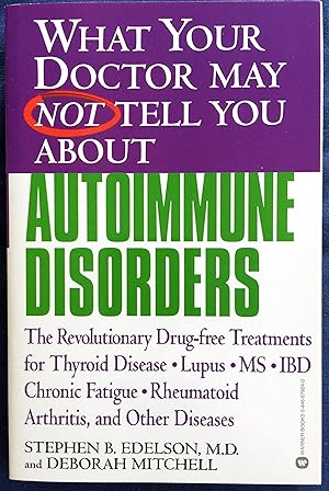 What Your Doctor May Not Tell You About Autoimmune Disorders