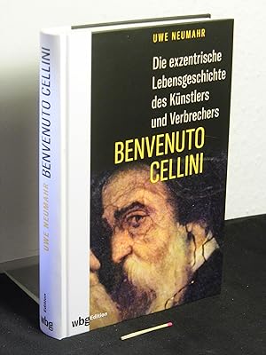 Die exzentrische Lebensgeschichte des Künstlers und Verbrechers Benvenuto Cellini -