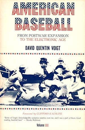 Bild des Verkufers fr American Baseball Volume III: From Postwar Expansion to the Electronic Age zum Verkauf von Kenneth Mallory Bookseller ABAA