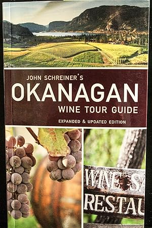 Seller image for John Schreiner's Okanagan Wine Tour Guide-Expanded and Updated for sale by Mad Hatter Bookstore