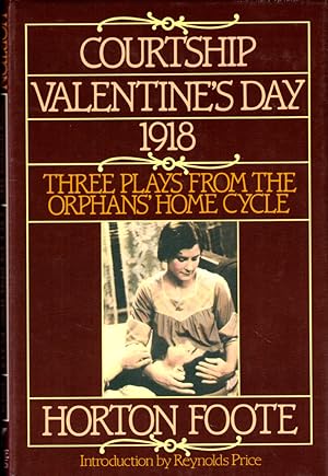 Bild des Verkufers fr Courtship Valentine's Day 1918: Three Plays From the Orphan's Home Cycle zum Verkauf von Kenneth Mallory Bookseller ABAA