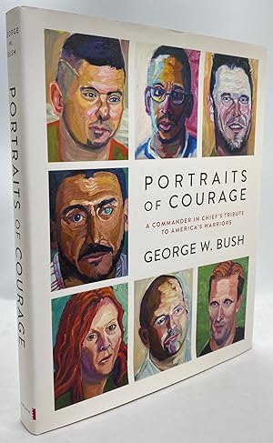 Seller image for Portraits of Courage: A Commander in Chief's Tribute to America's Warriors for sale by Cleveland Book Company, ABAA