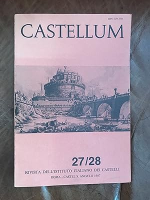 Castellum. Rivista Dell'Istituto Italiano Dei Castelli 27/28 1987