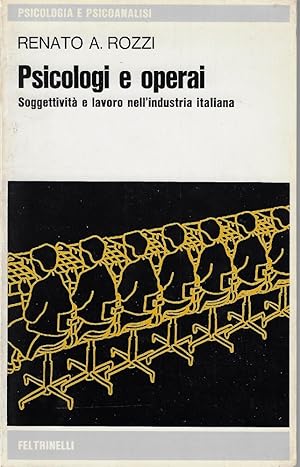 Imagen del vendedor de Psicologi e operai : soggettivit e lavoro nell'industria italiana a la venta por Romanord