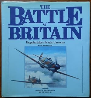 The Battle of Britain. The Greatest Battle in the History of Air Warfare by Richard Townshend Bic...