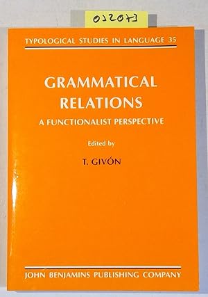 Immagine del venditore per Grammatical Relations: A functionalist perspective (Typological Studies in Language, Volume 35) venduto da Antiquariat Trger