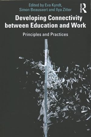 Seller image for Developing Connectivity Between Education and Work : Principles and Practices for sale by GreatBookPrices