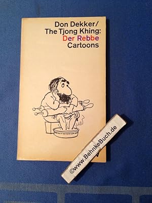 Der Rebbe : Cartoons. Don Dekker ; The Tjong Khing. [Dt. von Monika The u. Thomas Woitkewitsch] /...