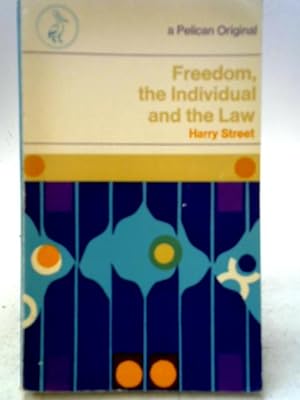 Bild des Verkufers fr Freedom, the Individual And the Law (A Pelican original) zum Verkauf von World of Rare Books