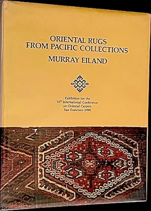Seller image for Oriental Rugs from Pacific Collections: Catalogue of an Exhibition for the VIth International Conference on Oriental Carpets, San Francisco, November 17-20, 1990 for sale by Kaleidoscope Books & Collectibles