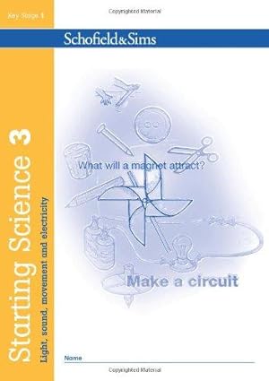 Seller image for Starting Science Book 3: Light, Sound, Movement and Electricity (Book 3 of 3): Key Stage 1, Years 1 & 2 for sale by WeBuyBooks