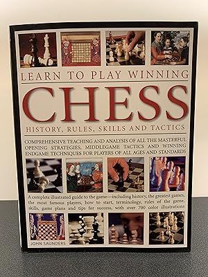 How to Play and Win at Chess by John Saunders: Very Good Soft Cover (2008)  First Edition.