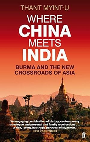 Immagine del venditore per Where China Meets India: Burma and the New Crossroads of Asia venduto da WeBuyBooks