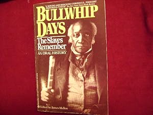 Seller image for Bullwhip Days. The Slaves Remember. An Oral History. for sale by BookMine