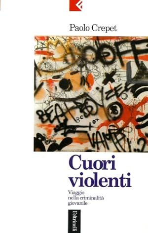 Image du vendeur pour Cuori violenti. Viaggio nella criminalit giovanile. mis en vente par FIRENZELIBRI SRL