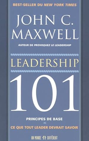 Image du vendeur pour Leadership 101 principes de bases - Ce que tout leader devrait savoir mis en vente par Chapitre.com : livres et presse ancienne
