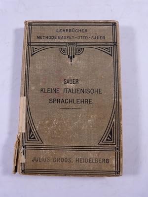 Imagen del vendedor de Kleine Italienische Sprachlehre fr den Gebrauch in Schulen und zum Selbstunterricht. Methode Gaspey-Otto-Sauer a la venta por Antiquariat Bookfarm