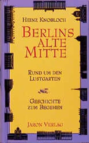 Bild des Verkufers fr Berlins alte Mitte: Rund um den Lustgarten. Geschichten zum Begehen zum Verkauf von Gerald Wollermann
