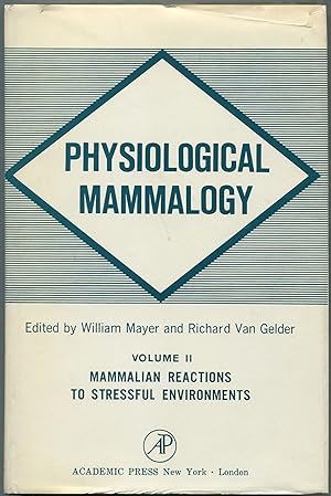 Image du vendeur pour Physiological Mammalogy, Volume II: Mammalian Reaction to Stressful Environments mis en vente par Between the Covers-Rare Books, Inc. ABAA