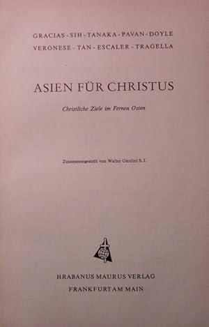 Imagen del vendedor de Asien fr Christus. Christliche Ziele im fernen Osten. Zusammengestellt von Walter Gardini. a la venta por Antiquariat Bookfarm