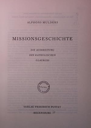 Bild des Verkufers fr Missionsgeschichte. Die Ausbreitung des katholischen Glaubens. zum Verkauf von Antiquariat Bookfarm