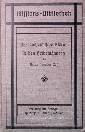 Bild des Verkufers fr Der einheimische Klerus in den Heidenlndern. Mit 32 Abh. zum Verkauf von Antiquariat Bookfarm