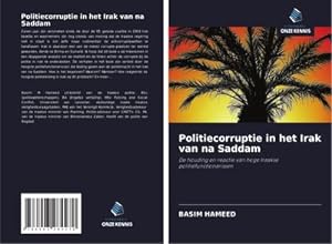 Seller image for Politiecorruptie in het Irak van na Saddam : De houding en reactie van hoge Iraakse politiefunctionarissen for sale by AHA-BUCH GmbH