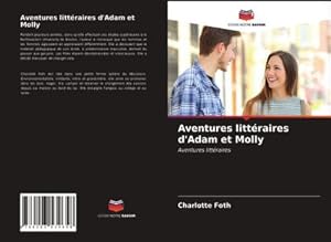 Immagine del venditore per Aventures littraires d'Adam et Molly : Aventures littraires venduto da AHA-BUCH GmbH