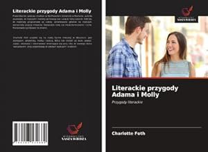 Immagine del venditore per Literackie przygody Adama i Molly : Przygody literackie venduto da AHA-BUCH GmbH